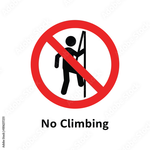 No climbing sign: safety warning symbol for restricted area prevention Vector, illustration