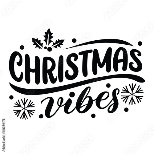 Christmas Vibes Decorative Vector Graphic with Holly Leaves and Snowflakes Design