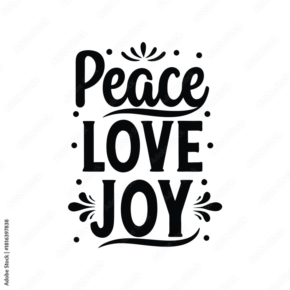 Fototapeta premium Peace Love and Joy Decorative Text Illustration in Black and White