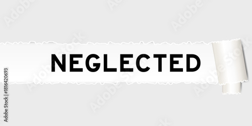 Ripped gray paper background that have word neglected under torn part
