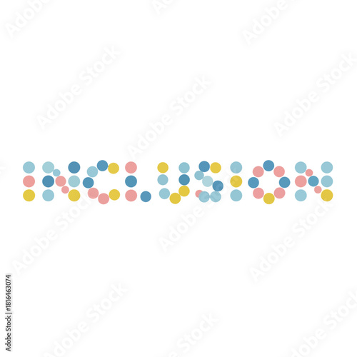 The word inclusion is spelled out using colorful polka dots, with a white background.