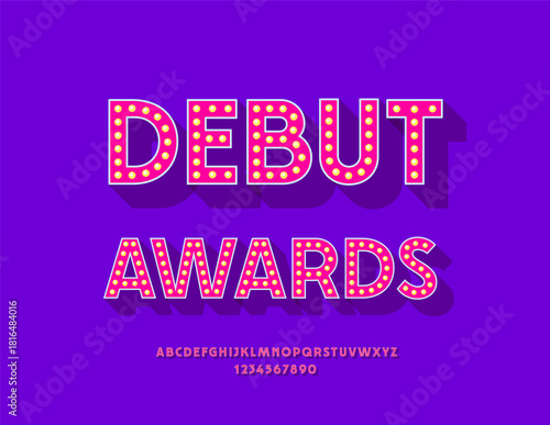 Vector Bright banner Debut Awards. Unique Stylish Font with Lamp Illumination. Retro style chic Alphabet Letters and Numbers set