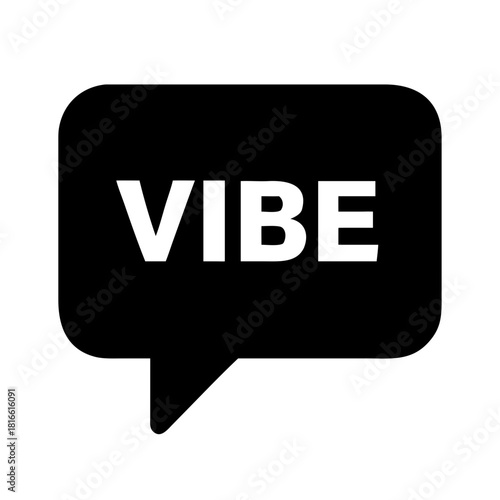 Black speech bubble with the word 'VIBE' in bold white letters  