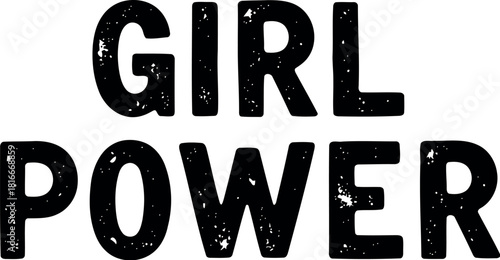 Bold black text girl power message on a clean white background