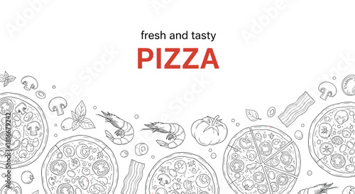 Fresh and tasty pizza banner features hand-drawn ingredients like tomatoes mushrooms shrimp and bacon in a monochrome sketch style.