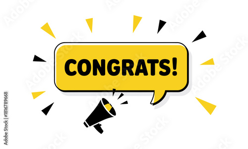 Celebration message "congrats!" in a vibrant yellow speech bubble with a loudspeaker icon, highlighting achievement, success, victory, and positive news.
