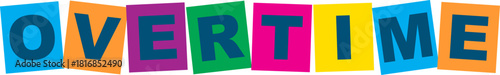 Colorful letters spelling the word overtime isolated on transparent background
