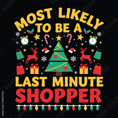 Most Likely To Be A Last Minute Shopper, Funny Christmas Matching Family T-Shirt Design