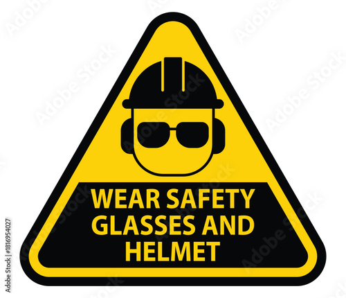 Wear Safety Glasses and Helmet Sign for Construction Site Awareness