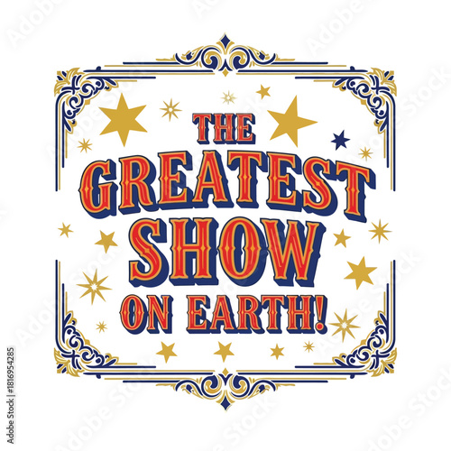 Bold circus poster shouting the greatest show on earth with stars vector on isolated  white background.                      