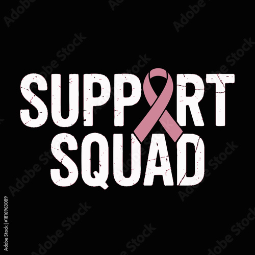 'Support Squad' is displayed with a pink ribbon integrated into the design. The background is black, enhancing the contrast.