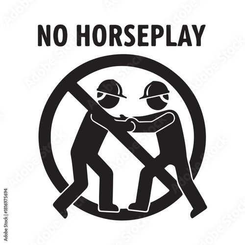 No horseplay warning sign showing people pushing, safety concept