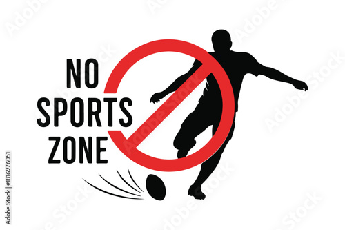 No sports zone sign soccer player silhouette red prohibition mark.