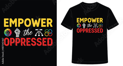Empower the Oppressed TShirt Design with Symbolism for Freedom and Equality Promotion Graphic Illustration