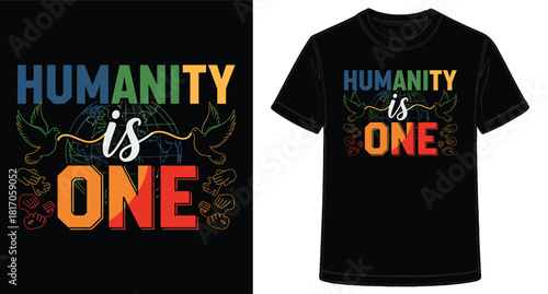 Colorful Humanity is One T Shirt Design for Unity and Equality Worldwide