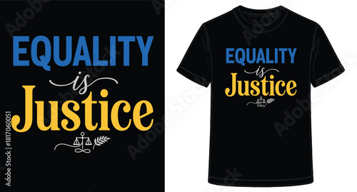 Equality is Justice T Shirt Graphic Design for Social Awareness and Human Rights Advocacy
