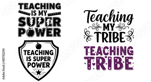 Teaching tribe and superpower motivational quote designs with decorative elements on