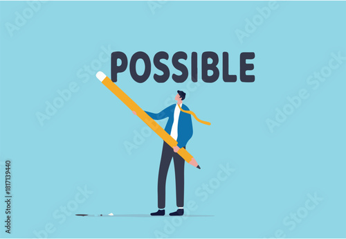 Make it possible, erase im word from impossible and believe we can do it, challenge or hope to overcome difficulty and achieve success concept, businessman using eraser to delete im from impossible.