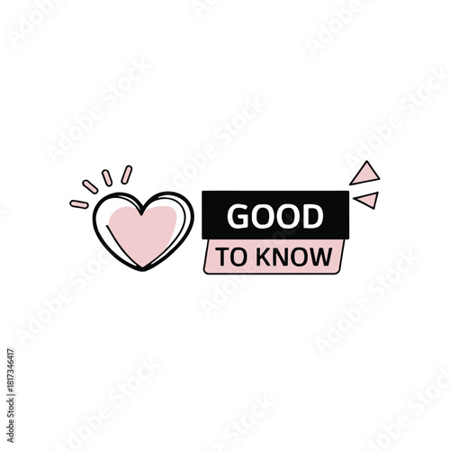 A graphic with a heart and the words good to know next to two triangles on a white background