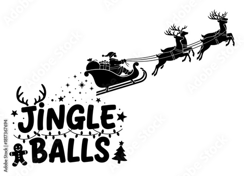 Humorous Christmas typography illustration featuring jingle balls text with a flying Santa sleigh silhouette and reindeer