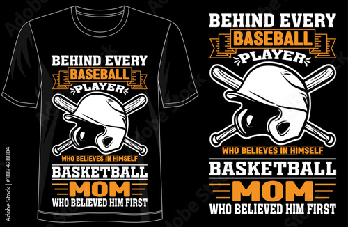 Behind Every Baseball Player Who Believes in Himself Is a Baseball Mom Who Believed in Him First Typography TShirt Design, Proud Baseball Mom Tee, Motivational Sports Quote Shirt