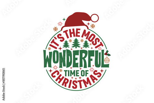 It's the most wonderful time of Christmas T-shirt Design