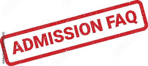 Distressed rectangular text stamp with ADMISSION FAQ clearly printed, often used for important administrative information