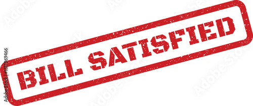 Distressed red rectangular rubber stamp displaying BILL SATISFIED text, indicating a completed or fulfilled obligation
