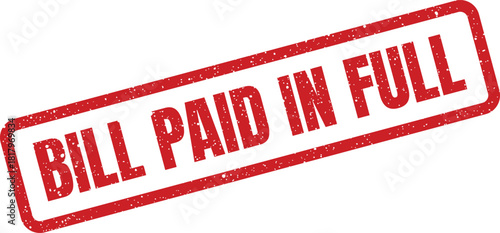 Distressed red rubber stamp impression explicitly stating BILL PAID IN FULL for financial documentation purposes