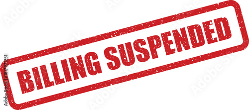Grungy rectangular stamp indicating a temporary pause or hold on billing operations
