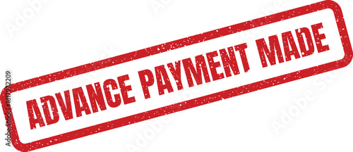 Red distressed rubber stamp displaying ADVANCE PAYMENT MADE text, confirming a completed financial transaction
