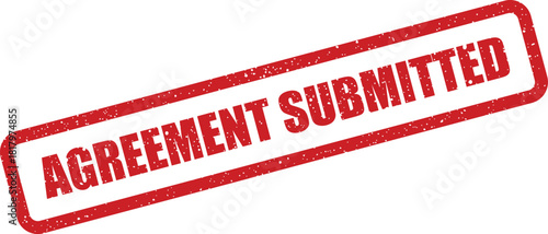 Red grunge rubber stamp impression stating Agreement Submitted confirming a successful transaction or document filing