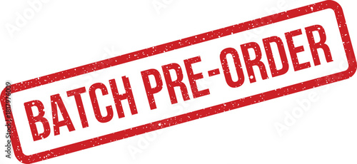Red rectangular rubber stamp mark stating BATCH PREORDER with distressed texture for upcoming product availability