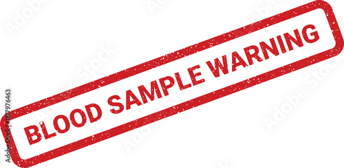 Red rectangular stamp with textured rubber effect displaying important Blood Sample Warning text for medical safety