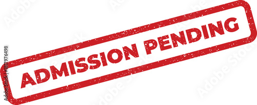 Red rubber stamp with the inscription Admission Pending indicating a decision is still under review process
