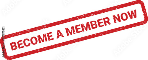 Urgent call to action stamp displaying the phrase Become a Member Now for immediate participation