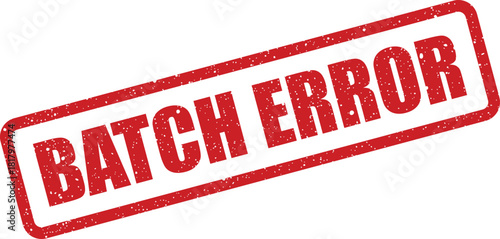 Vibrant red distressed rubber stamp displaying BATCH ERROR for system alerts or production issues