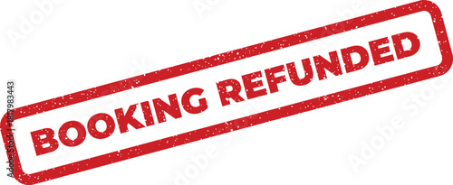 Distressed red rectangular stamp symbol featuring the words BOOKING REFUNDED indicating a completed financial transaction status