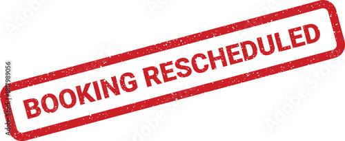 Grungy red rubber stamp with rectangular outline displaying BOOKING RESCHEDULED for event or appointment changes
