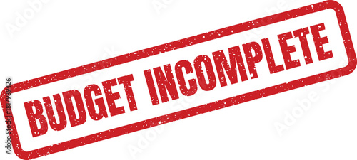 Important rectangular textured rubber stamp indicating a budget is incomplete for review processes