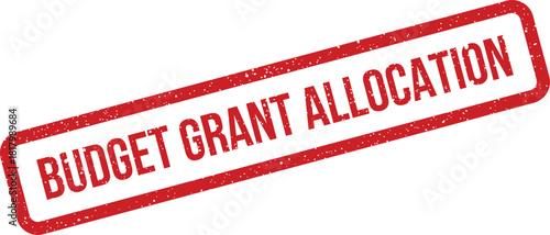Official rectangular distressed rubber stamp displaying budget grant allocation for financial processing and management