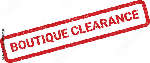 Promotional red grunge rubber stamp text reading BOUTIQUE CLEARANCE, signaling deep discounts for seasonal inventory