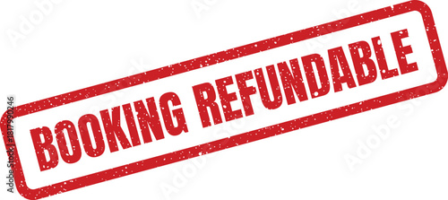 Rectangular grunge style red rubber stamp imprint showing the text BOOKING REFUNDABLE for financial policies