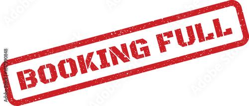 Red rectangular booking full grunge rubber stamp representing reservation status confirmation