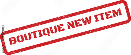 Vector illustration of a rectangular grunge rubber stamp with BOUTIQUE NEW ITEM text for product announcements