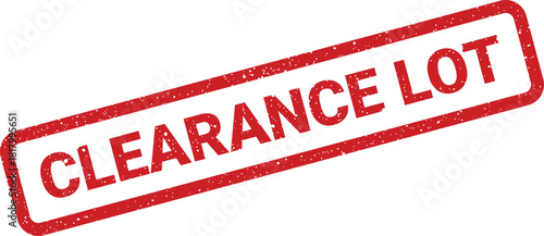 This striking red rectangular distressed stamp clearly presents the text CLEARANCE LOT on a pure white background