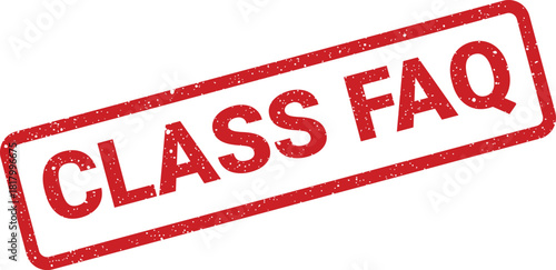 Vibrant red distressed rubber stamp displaying the helpful words Class FAQ on a clean white background surface