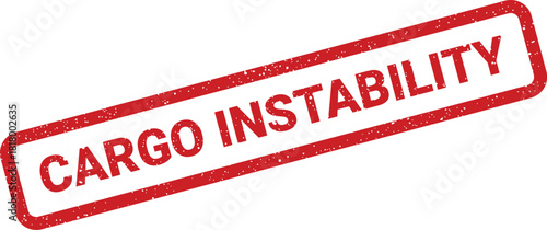Vibrant red rectangular stamp with a textured appearance prominently featuring the urgent message CARGO INSTABILITY on white