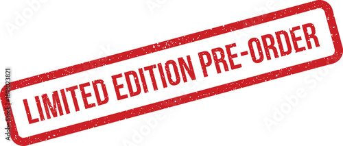 A rectangular red rubber stamp graphic with distressed texture displaying limited edition pre order text for exclusive product launches