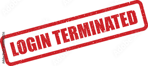 Authentic distressed red rubber stamp with the distinct uppercase words LOGIN TERMINATED displayed diagonally to convey a final status